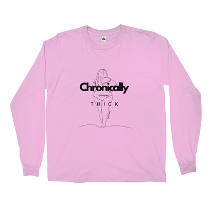 Chronically Thick Long Sleeve Shirt